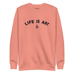 Life is Art #001 Sweatshirt